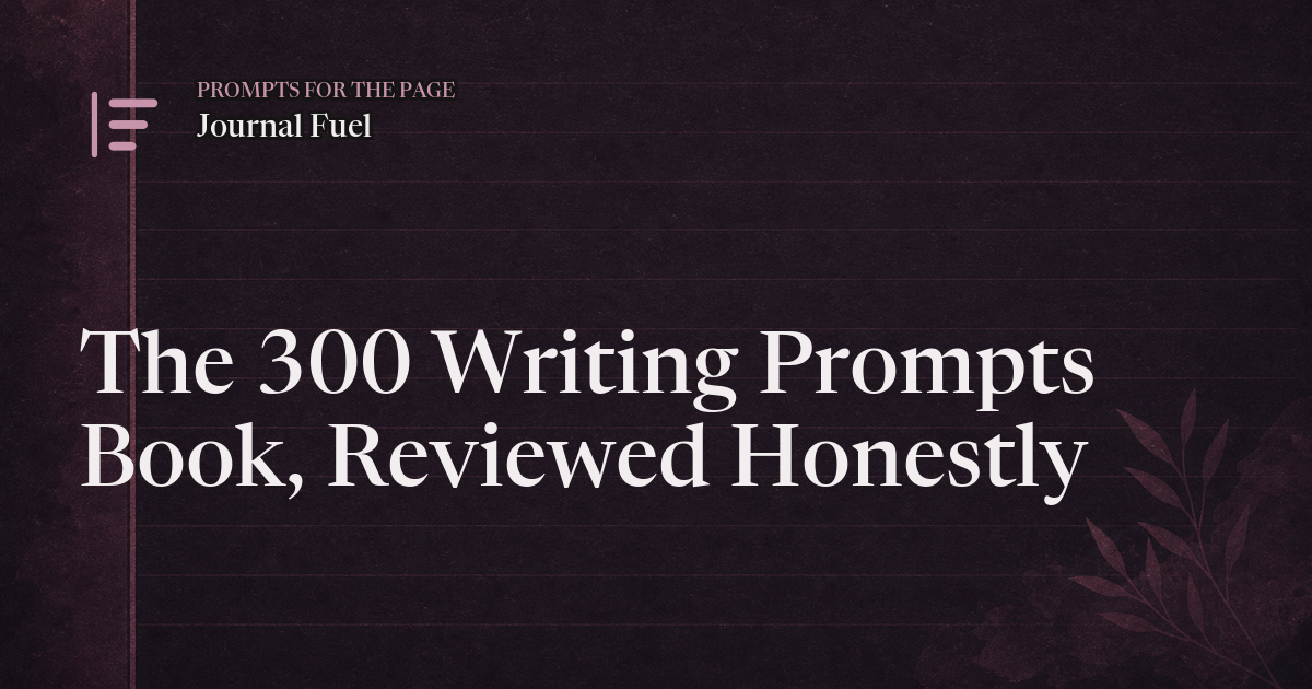 The 300 Writing Prompts Book, Reviewed Honestly