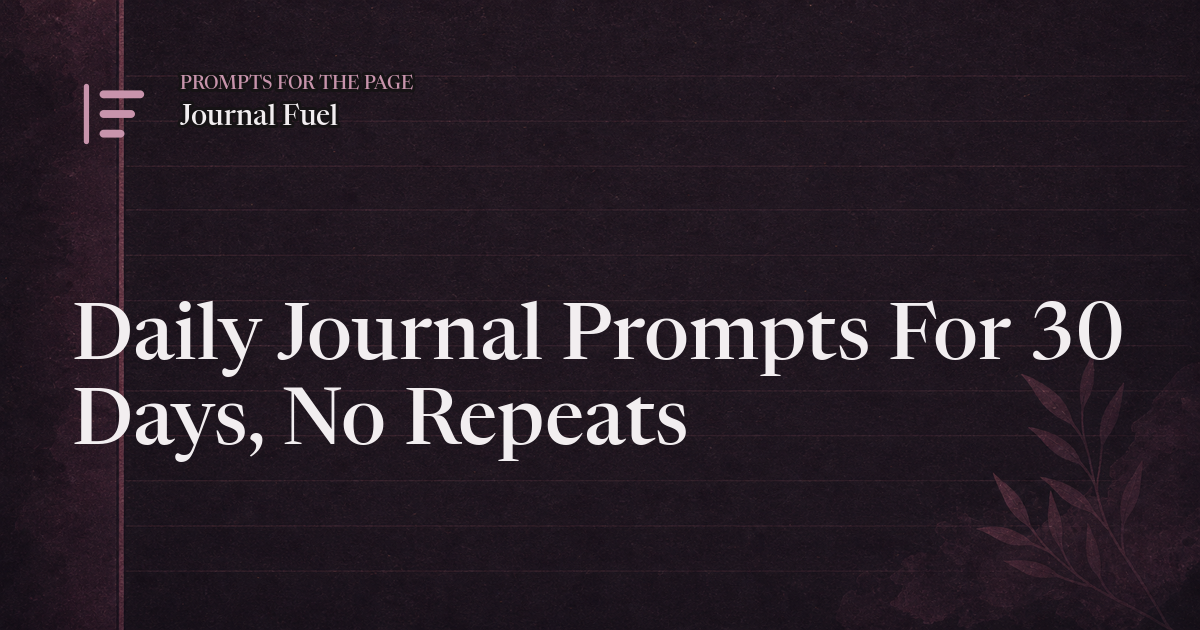 Daily Journal Prompts For 30 Days, No Repeats
