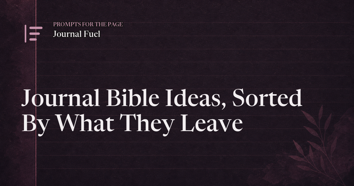 Journal Bible Ideas, Sorted By What They Leave