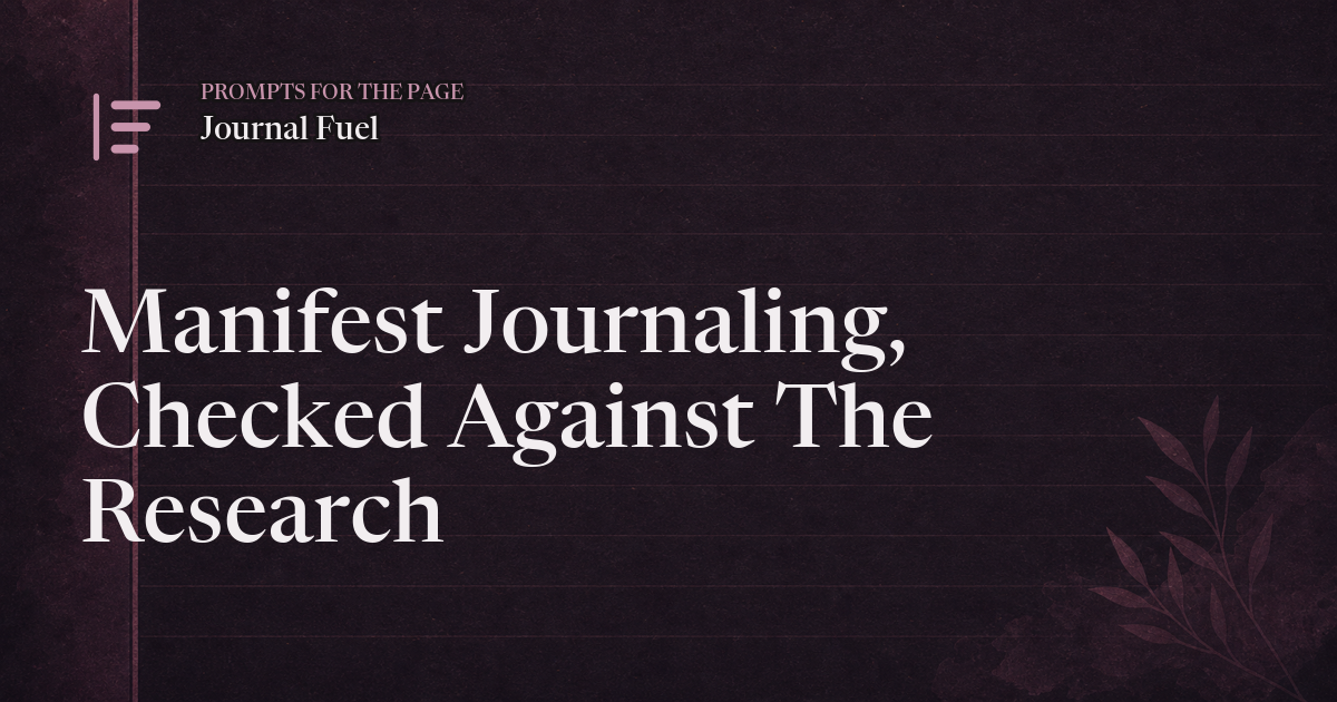 Manifest Journaling, Checked Against The Research