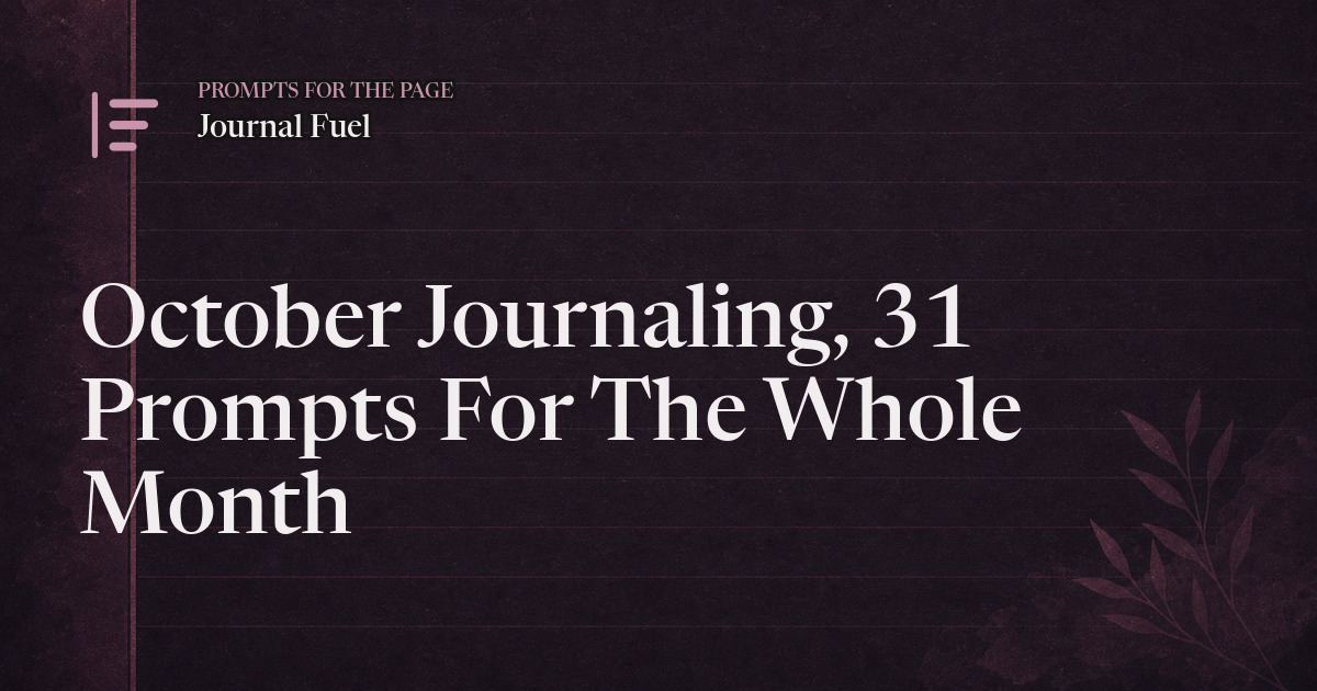 October Journaling, 31 Prompts For The Whole Month