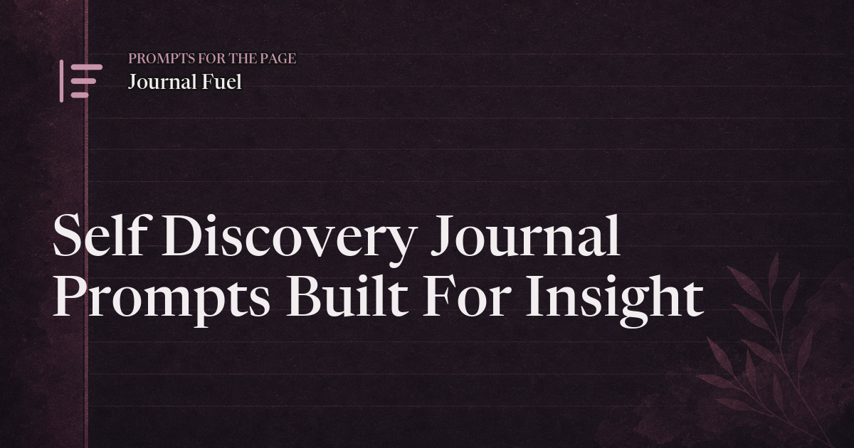 Self Discovery Journal Prompts Built For Insight
