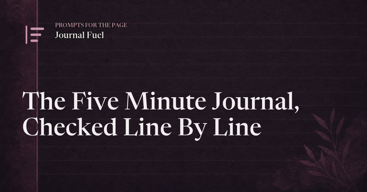 The Five Minute Journal, Checked Line By Line